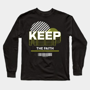 Keep the Faith - 2 Timothy 4:7 Long Sleeve T-Shirt